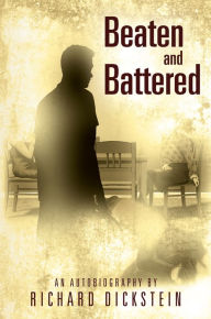 Title: Beaten and Battered, Author: Richard Dickstein