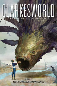 Title: Clarkesworld Year Nine: Volume One, Author: Ken Liu