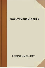 Title: Count Fathom, part 2, Author: Dons Ebooks