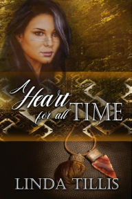 Title: A Heart for All Time, Author: Linda Tillis
