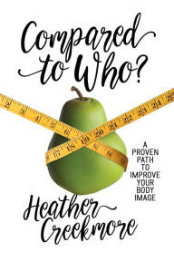 Title: Compared to Who?, Author: Heather Creekmore