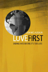 Title: Love First, Author: Don McLaughlin