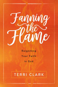 Title: Fanning the Flame, Author: Terri Clark