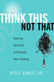 Title: Think This Not That, Author: Rita A. Schulte
