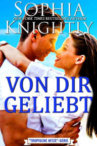 Title: Von Dir Geliebt, Author: Sophia Knightly