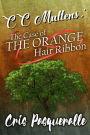 CC Mullens: The Case of The Orange Hair Ribbon