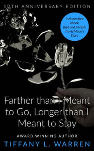 Title: Farther Than I Meant to Go, Longer Than I Meant to Stay, Author: Tiffany L. Warren