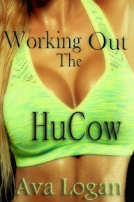 Title: Working Out The HuCow, Author: Ava Logan