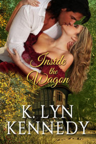 Title: Inside the Wagon, Author: K. Lyn Kennedy