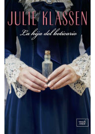 Title: La hija del boticario, Author: Julie Klassen