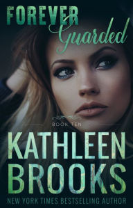 Title: Forever Guarded (Forever Bluegrass Series #10), Author: Kathleen Brooks