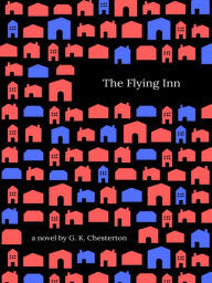 Title: The Flying Inn, Author: G. K. Chesterton