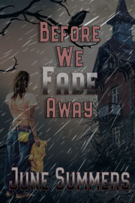 Title: Before We Fade Away, Author: June Summers
