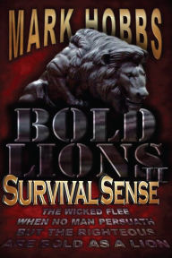 Title: Bold Lions Survival Sense 2nd Edition, Author: Mark Hobbs