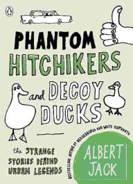 Title: Phantom Hitchhikers and Decoy Ducks, Author: Albert Jack