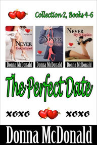 Title: The Perfect Date Collection 2, Books 4-6, Author: Donna McDonald