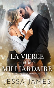 Title: La vierge et le milliardaire, Author: Jessa James