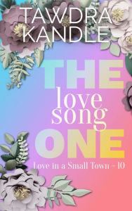 Title: The Love Song One, Author: Tawdra Kandle