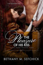 The Pleasure of His Kiss (Tales from Seldon Park Series #15)