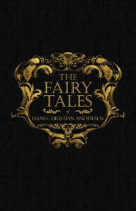 Title: The Fairy Tales of Hans Christian Andersen: Danish Legends and Folk Tales, Author: Hans Christian Andersen