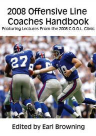 Title: 2008 Offensive Line Coaches Handbook, Author: Earl Browning