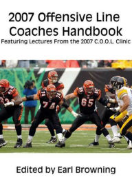 Title: 2007 Offensive Line Coaches Handbook, Author: Earl Browning
