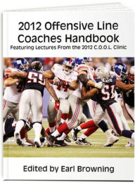 Title: 2012 Offensive Line Coaches Handbook, Author: Earl Browning