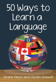 Title: 50 Ways to Learn a Language, Author: Shane Dixon