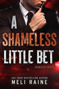 Title: A Shameless Little Bet, Author: Meli Raine