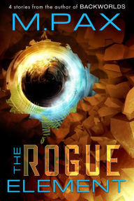 Title: The Rogue Element, Author: M. Pax