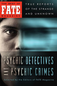 Title: Psychic Detectives and Psychic Crimes, Author: The Editors of Fate Magazine