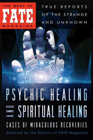 Title: Psychic Healing and Spiritual Healing, Author: The Editors of Fate Magazine