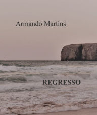 Title: Regresso, Author: Armando J Marreiros Martins