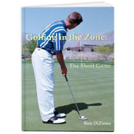 Title: Golfing in the Zone, Author: Ron DiZinno