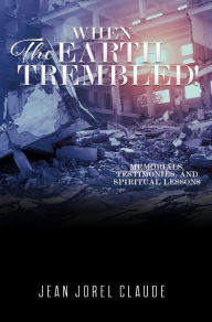 Title: WHEN THE EARTH TREMBLED !, Author: JEAN JOREL CLAUDE