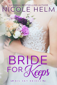 Title: Bride for Keeps, Author: Nicole Helm