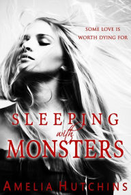 Title: Sleeping with Monsters, Author: Amelia Hutchins