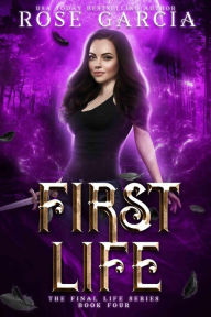 Title: First Life, Author: Rose Garcia