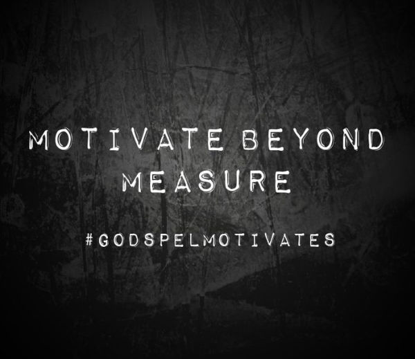 Motivate beyond Measure