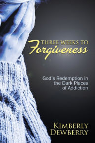 Title: Three Weeks to Forgiveness, Author: Kimberly Dewberry