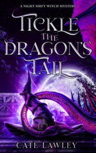 Title: Tickle the Dragon's Tail, Author: Cate Lawley