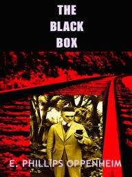 Title: E. Phillips Oppenheim The Black Box, Author: Edward Phillips Oppenheim