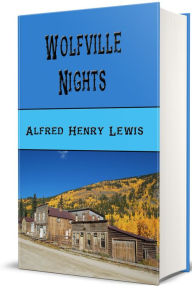 Title: Wolfville Nights, Author: Alfred Henry Lewis