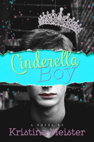 Title: Cinderella Boy, Author: Kristina Meister