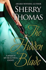 Title: The Hidden Blade, Author: Sherry Thomas