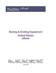 Title: Boxing & Crating Equipment United States, Author: Editorial DataGroup USA
