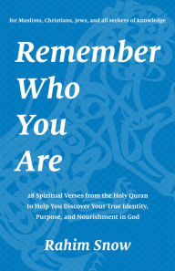 Title: Remember Who You Are, Author: Rahim Snow