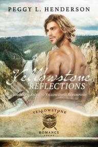 Title: Yellowstone Reflections, Author: Peggy L. Henderson