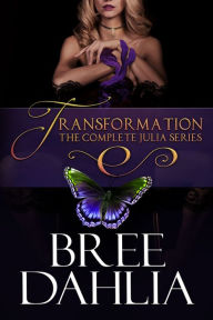 Title: Transformation: The Complete Julia Series, Author: Bree Dahlia