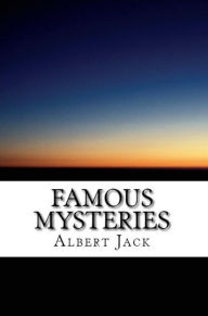 Title: Famous Mysteries, Author: Albert Jack